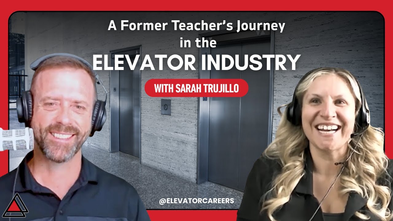 How a Former Teacher Found Success in the Elevator Industry | Sarah Trujillo