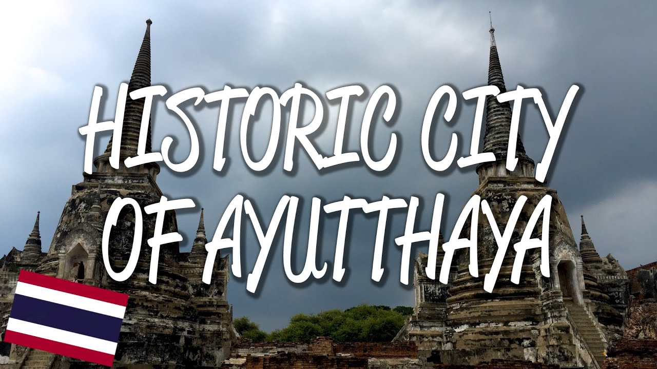 Historic City of Ayutthaya - UNESCO World Heritage Site