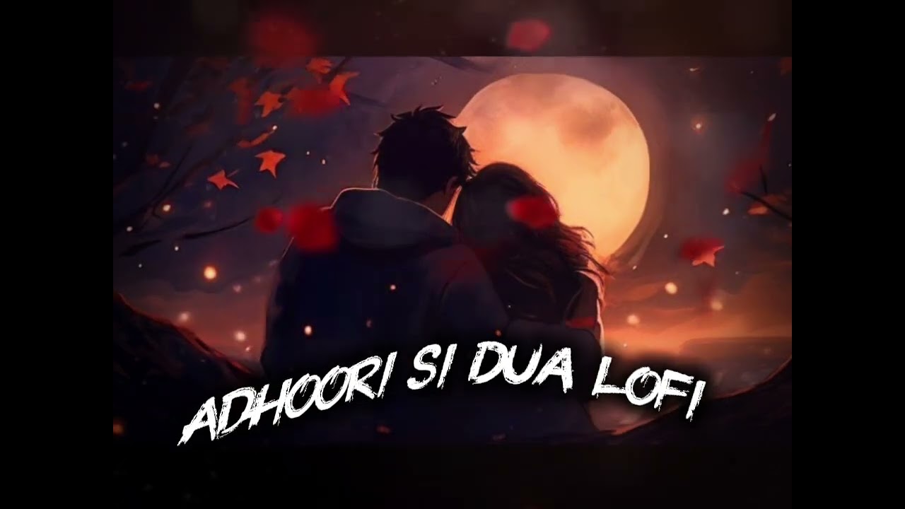 Adhoori Si Dua” lofi song 