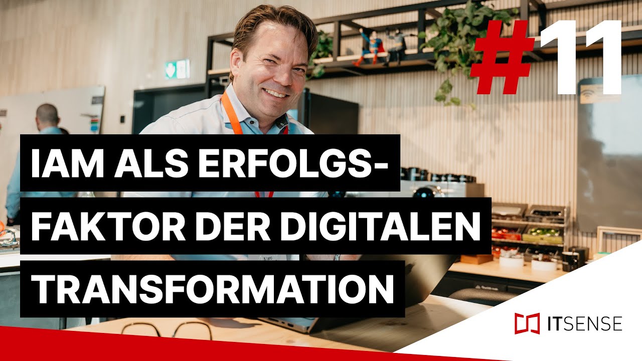 IAM Circle #11 – Marc Burkhard: IAM als Erfolgsfaktor der digitalen Transformation