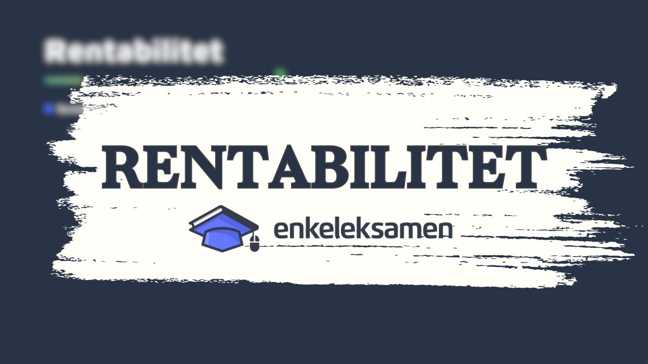 Introduksjon til totakapitalrentabilitet – EnkelEksamen