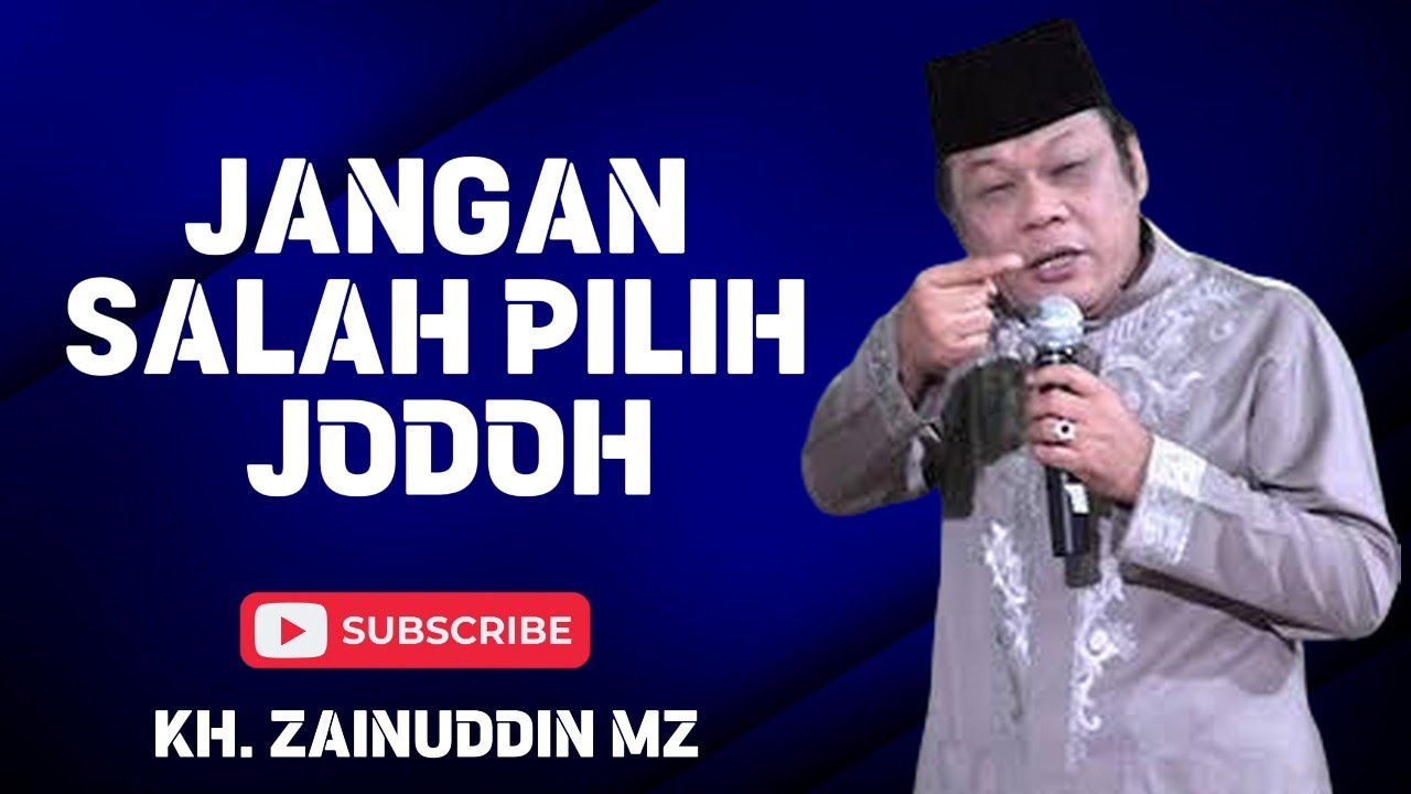 KH Zainuddin MZ | Cara Mencari Jodoh Menurut Islam | Jodoh Tak Akan Tertukar!
