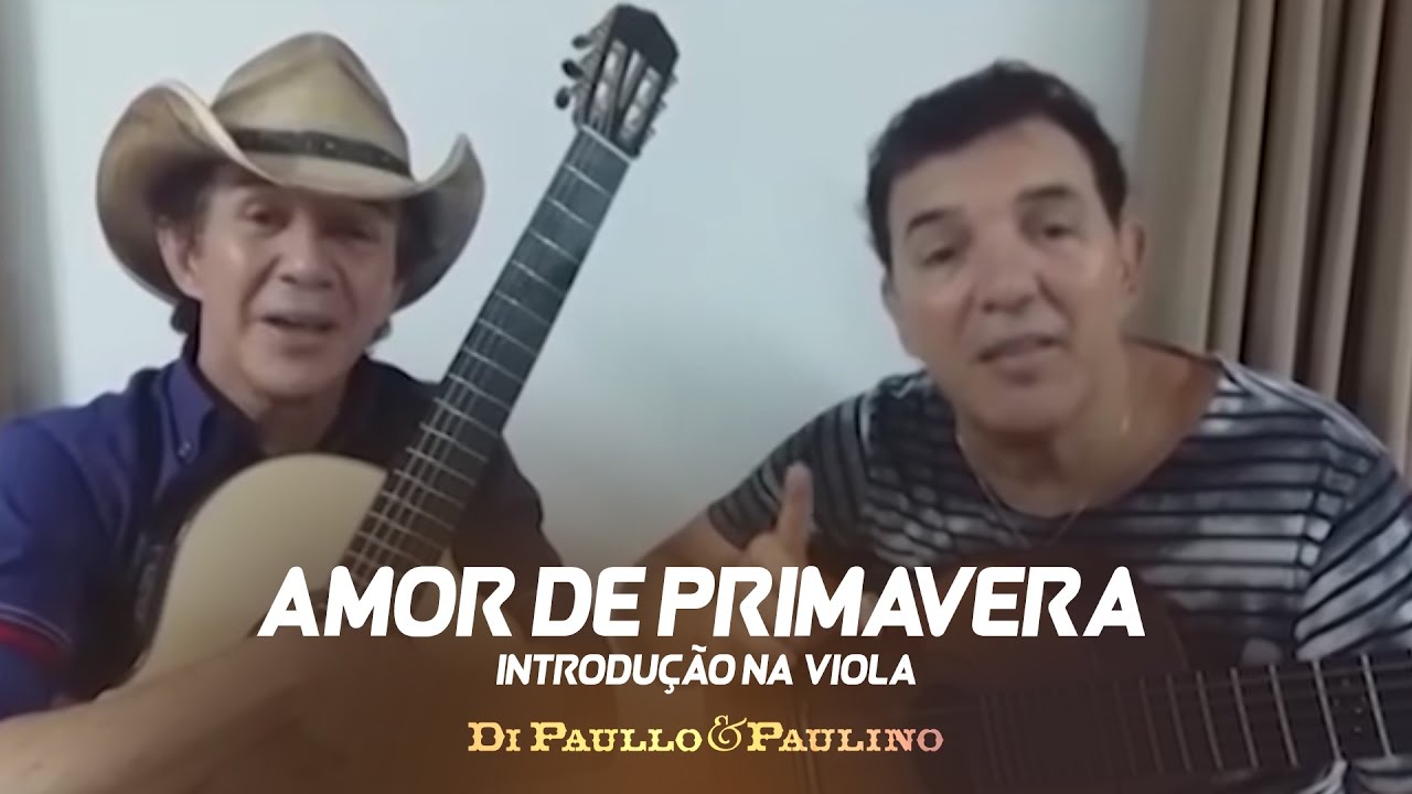 Di Paullo e Paulino - Di Paullo & Paulino - Introdução Amor de Primavera