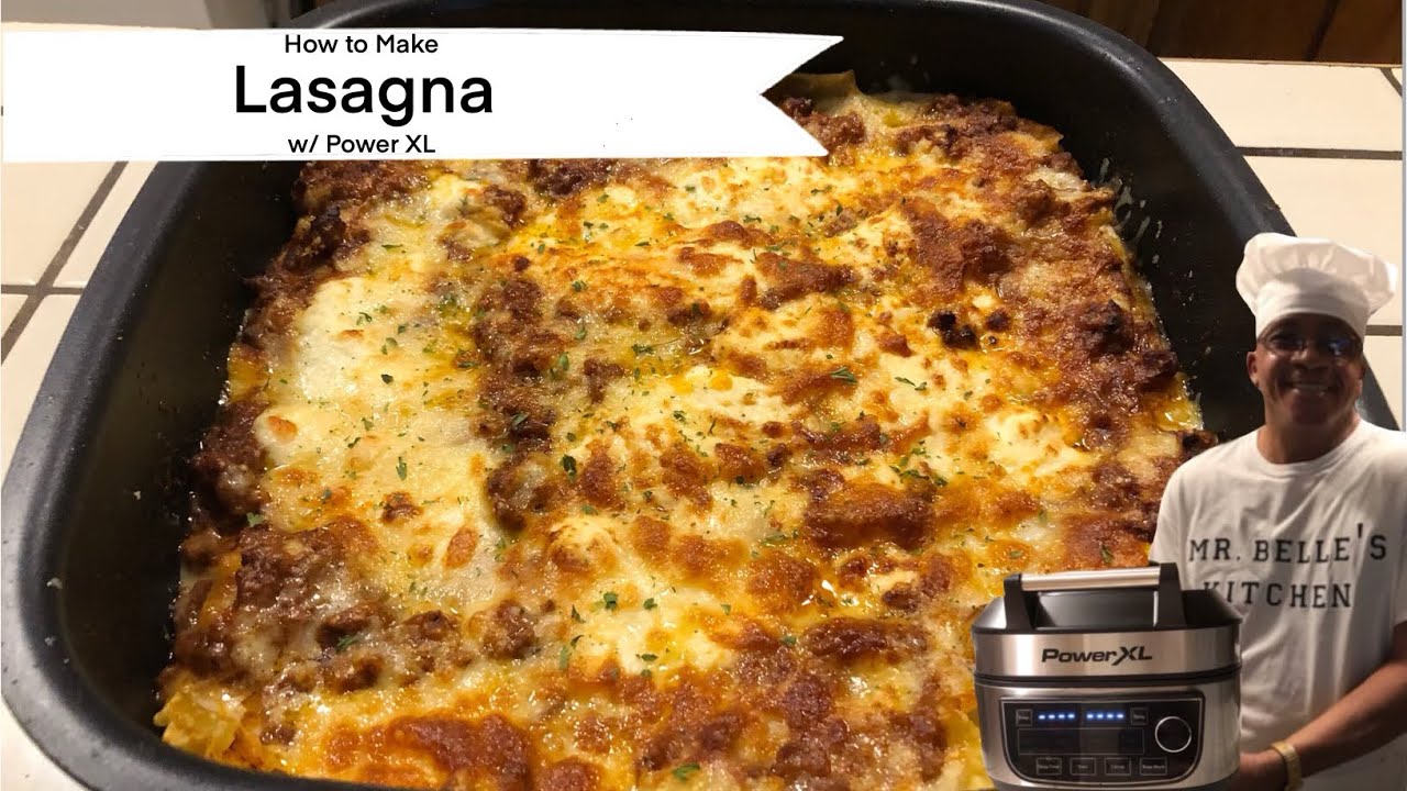 How to Make Lasagna w/ Power XL || Cooking w/ Mr. Belle