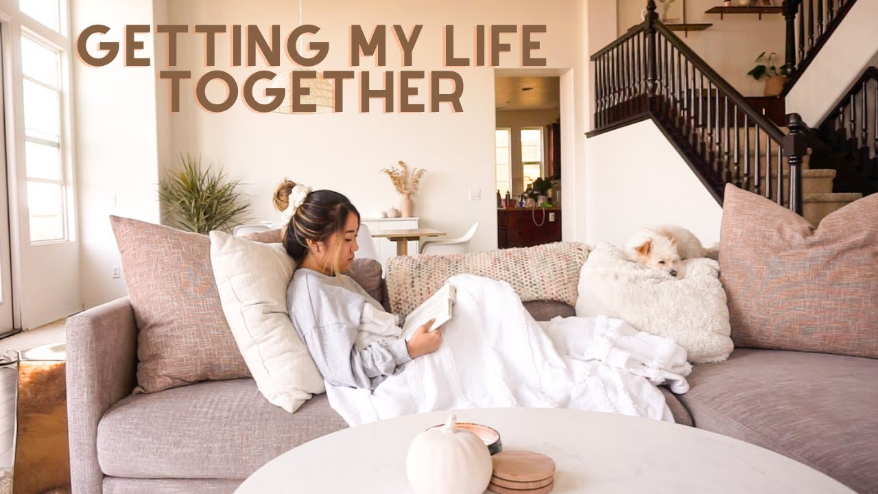 Getting My Life Together (My Reset Routine)