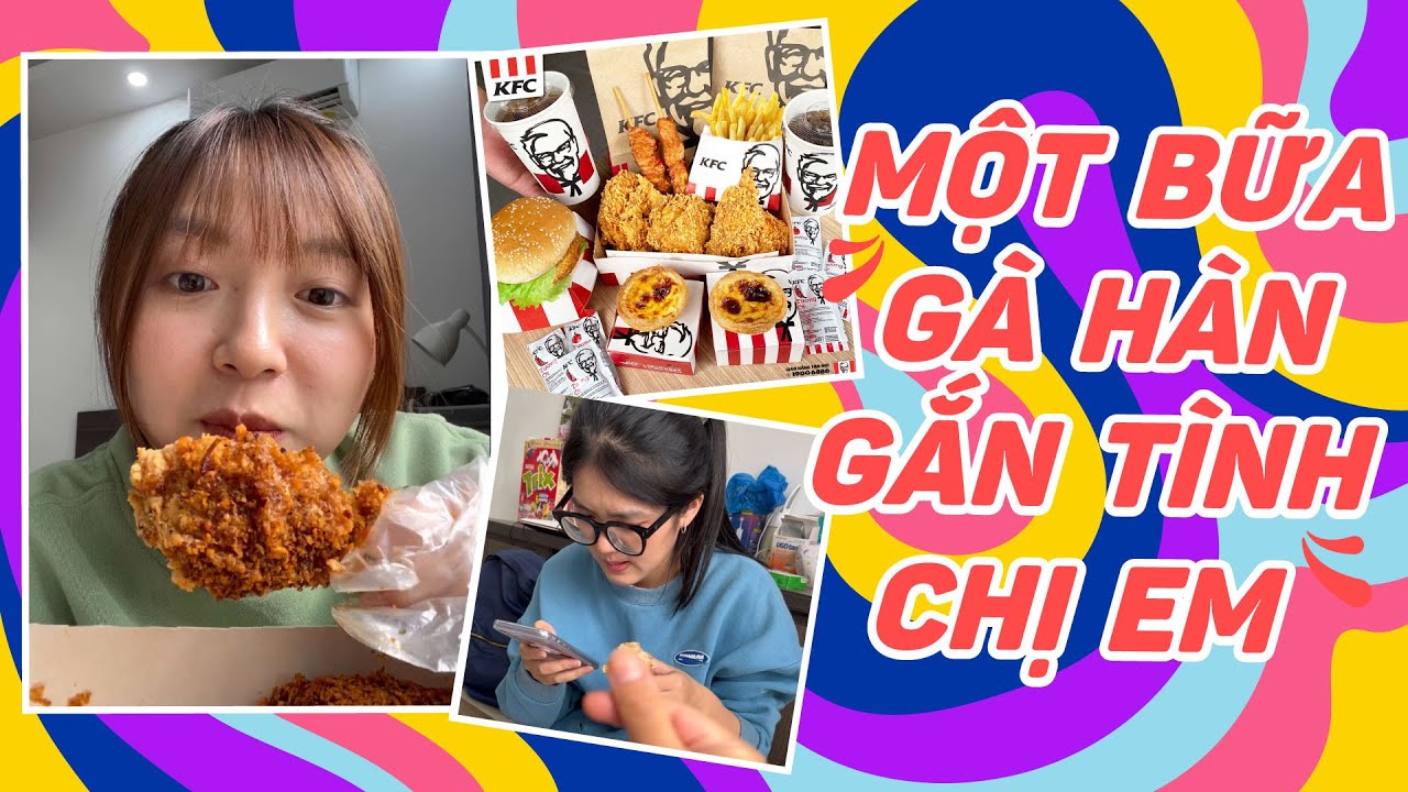 Môt Bữa Gà Hàn Gắn Tình Chị Em | Pít Ham Ăn