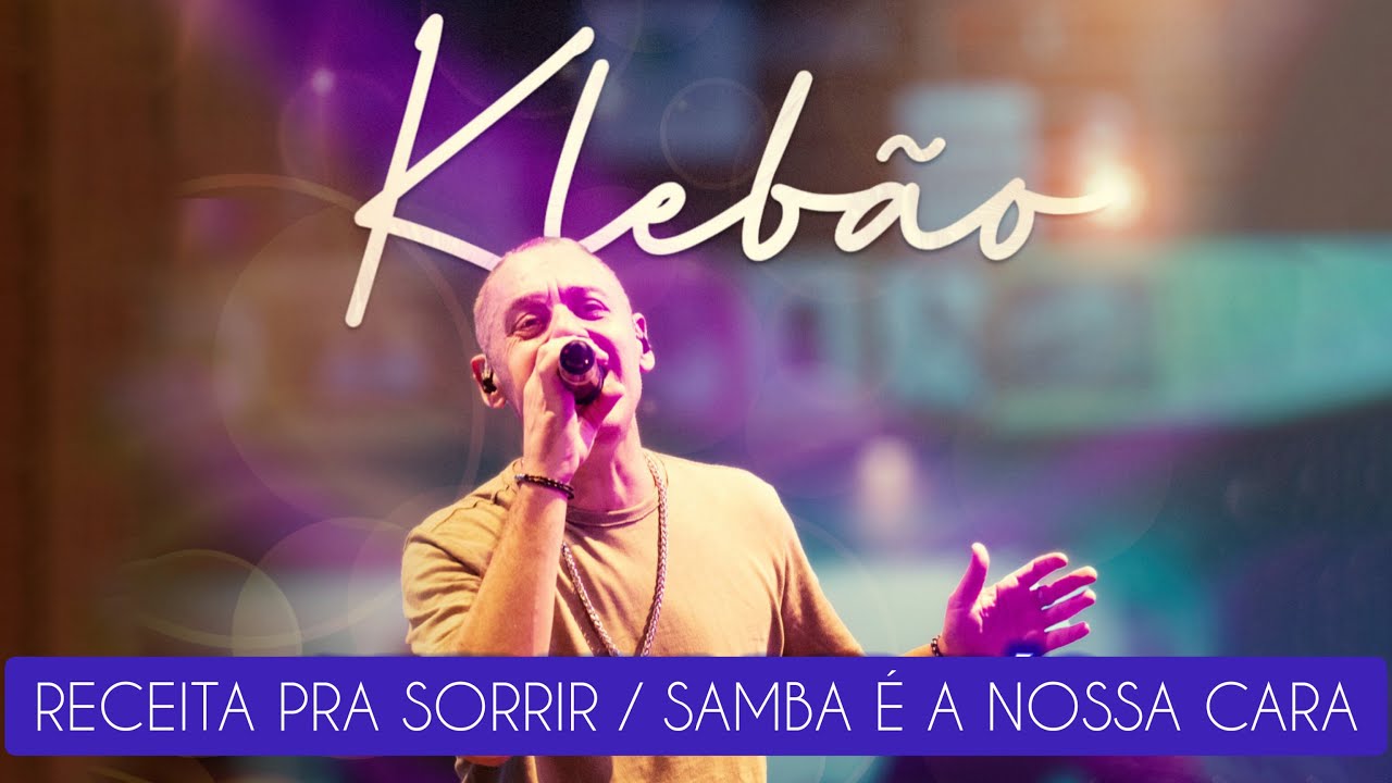 Klebão (2023) - Receita pra Sorrir / Samba é a Nossa Cara (feat. Luizinho SP)