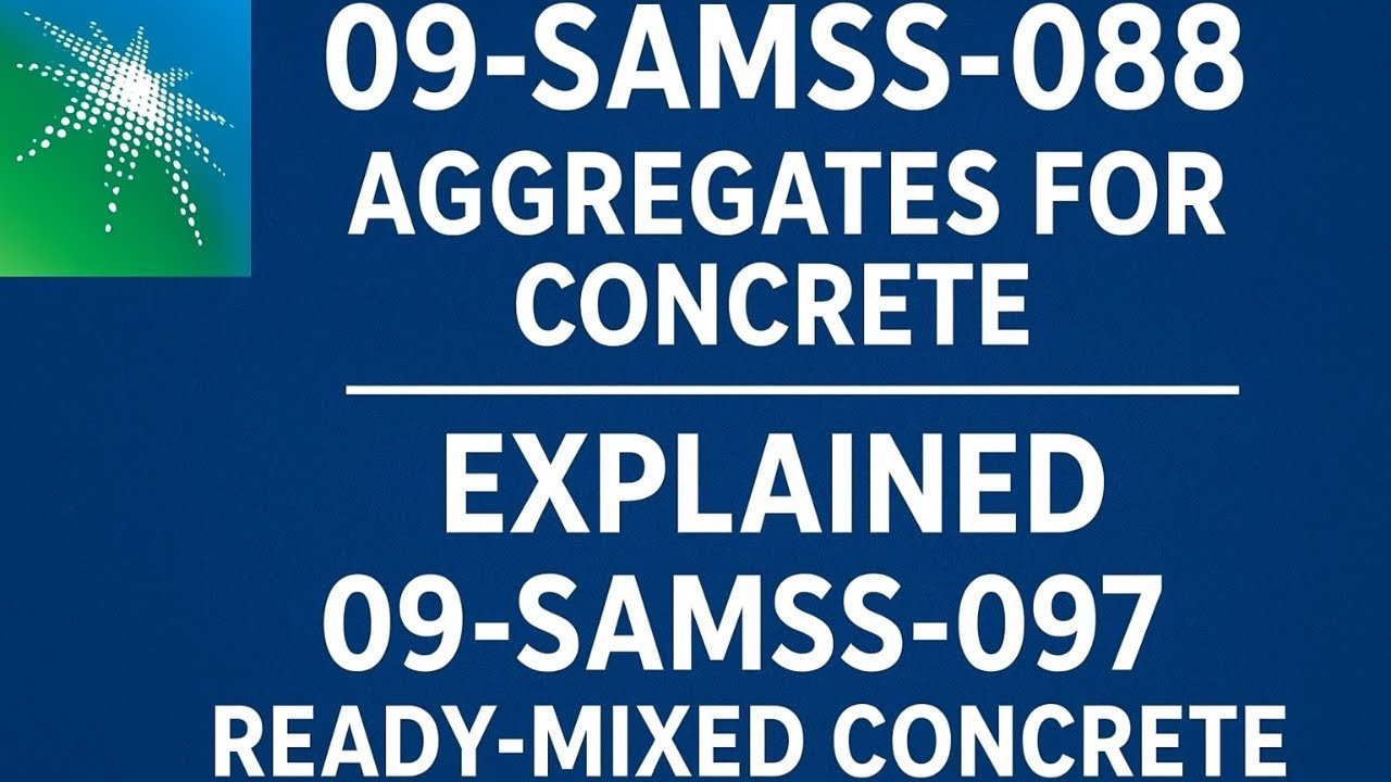 09-SAMSS-097 (Ready-Mixed Concrete)  & 09-SAMSS-088 (Aggregates for Concrete)