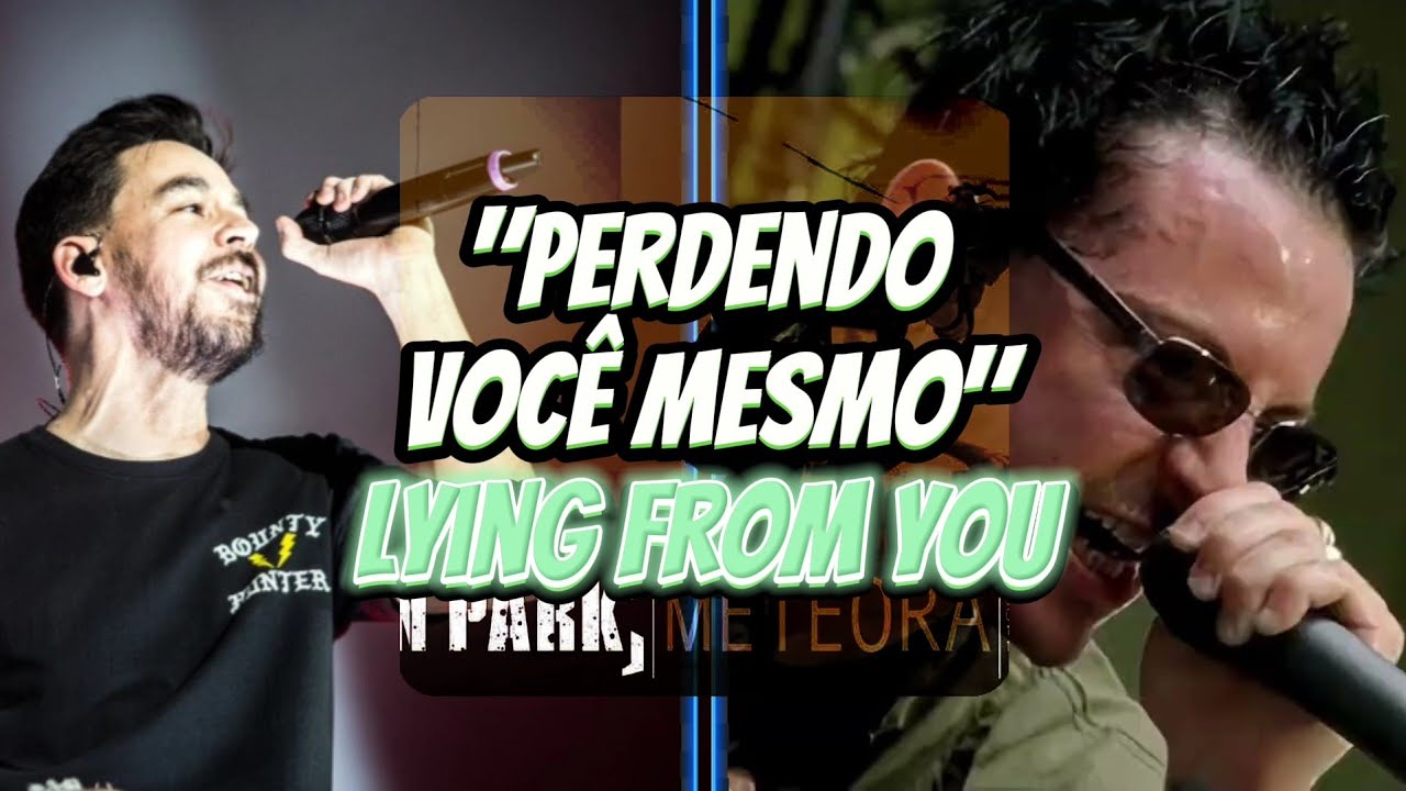 Mudar Para Ser Aceito - O Desabafo do Linkin Park em Lying From You