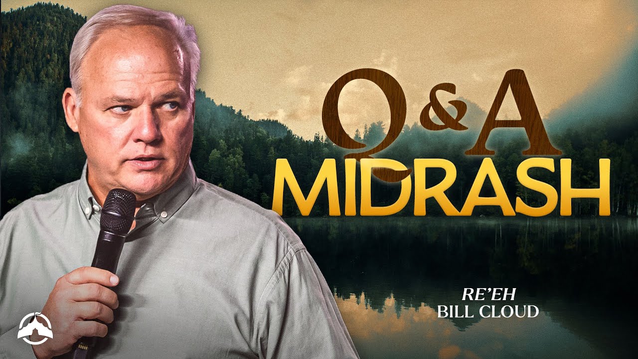 Q&A Midrash | Re'eh | Bill Cloud