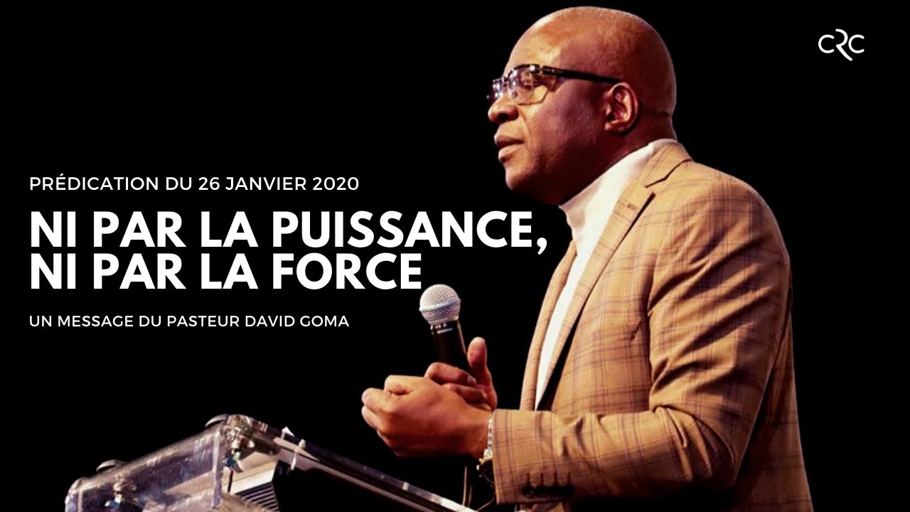 Pst. David Goma: Ni par la puissance, ni par la force