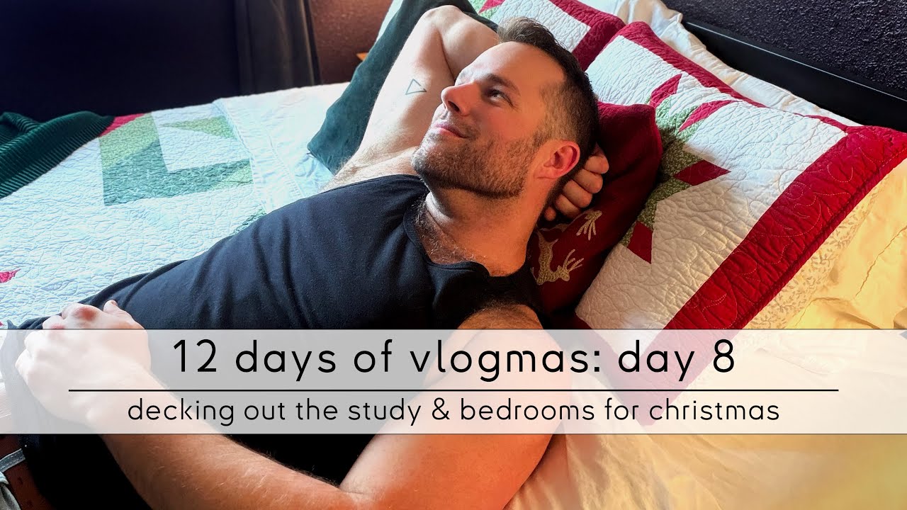 12 days of vlogmas: day 8 - decking out the study & bedrooms for christmas