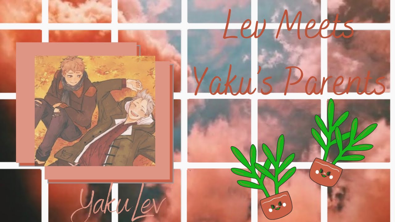 Lev Meets Yaku’s Parents || YakuLev || Haikyuu Texts