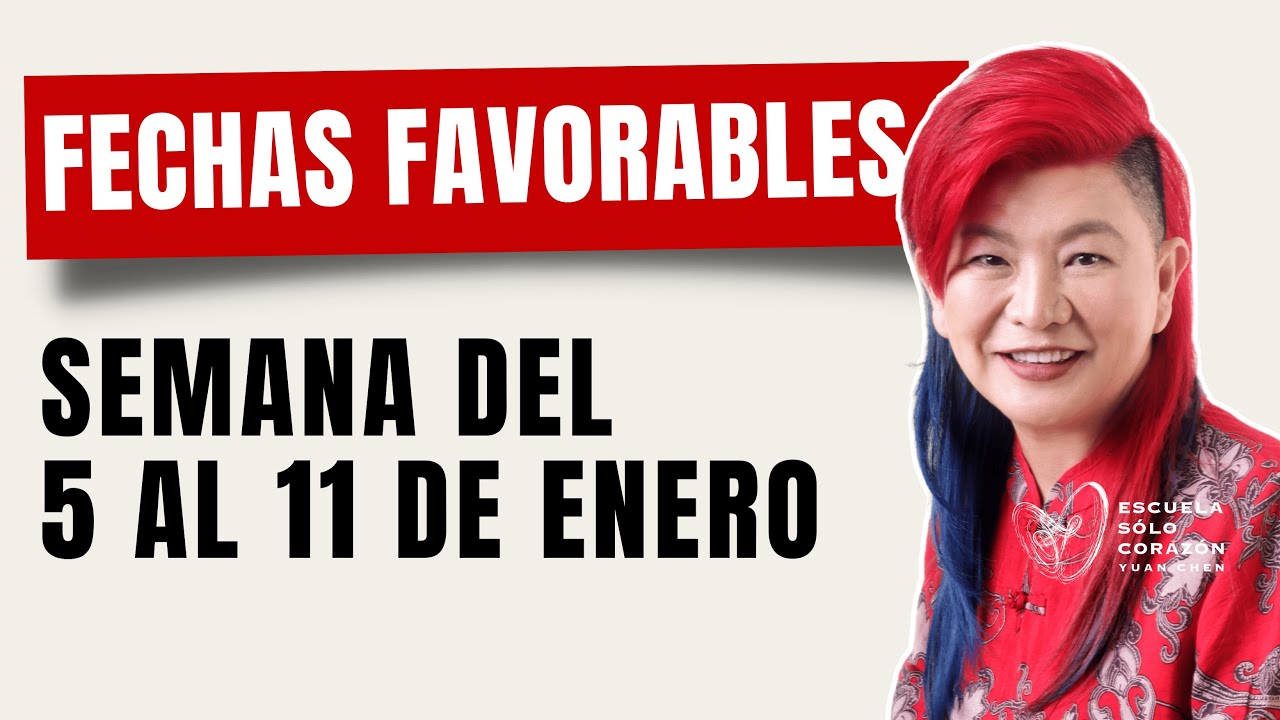Planifica tu Semana con la mejor Energ&iacute;a D&iacute;as Favorables del 5 al 11 Enero | Yuan Chen | FENG SHUI