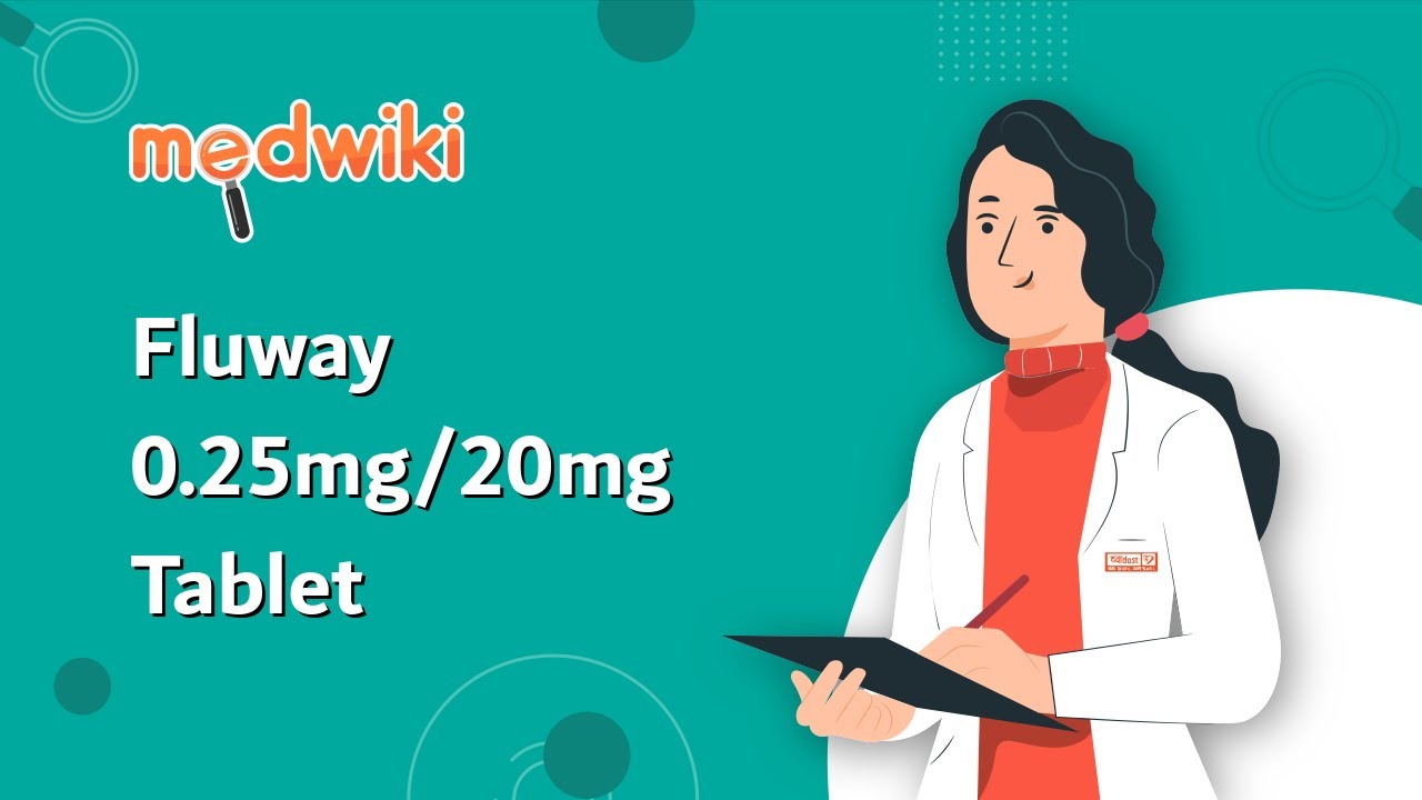 Fluway 0.25mg/20mg Tablet | Uses, Work and How to take In English.