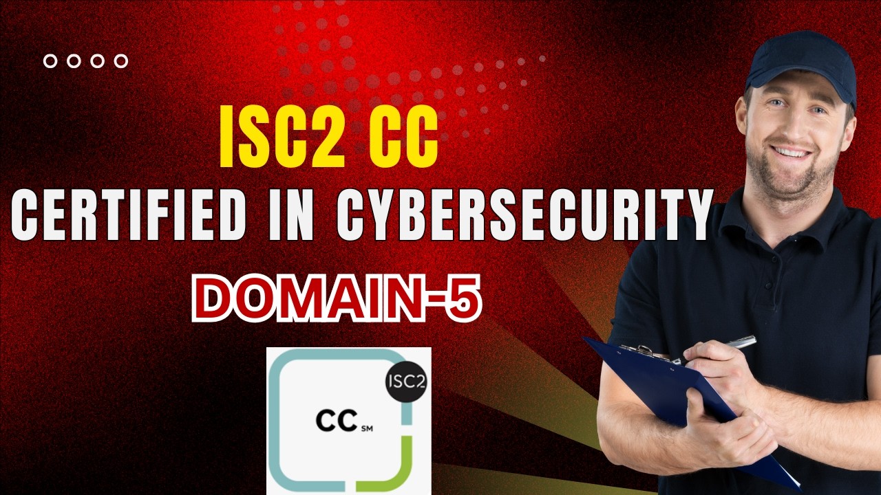 ISC2 Certified in Cybersecurity Free Course 2025 - Domain 5