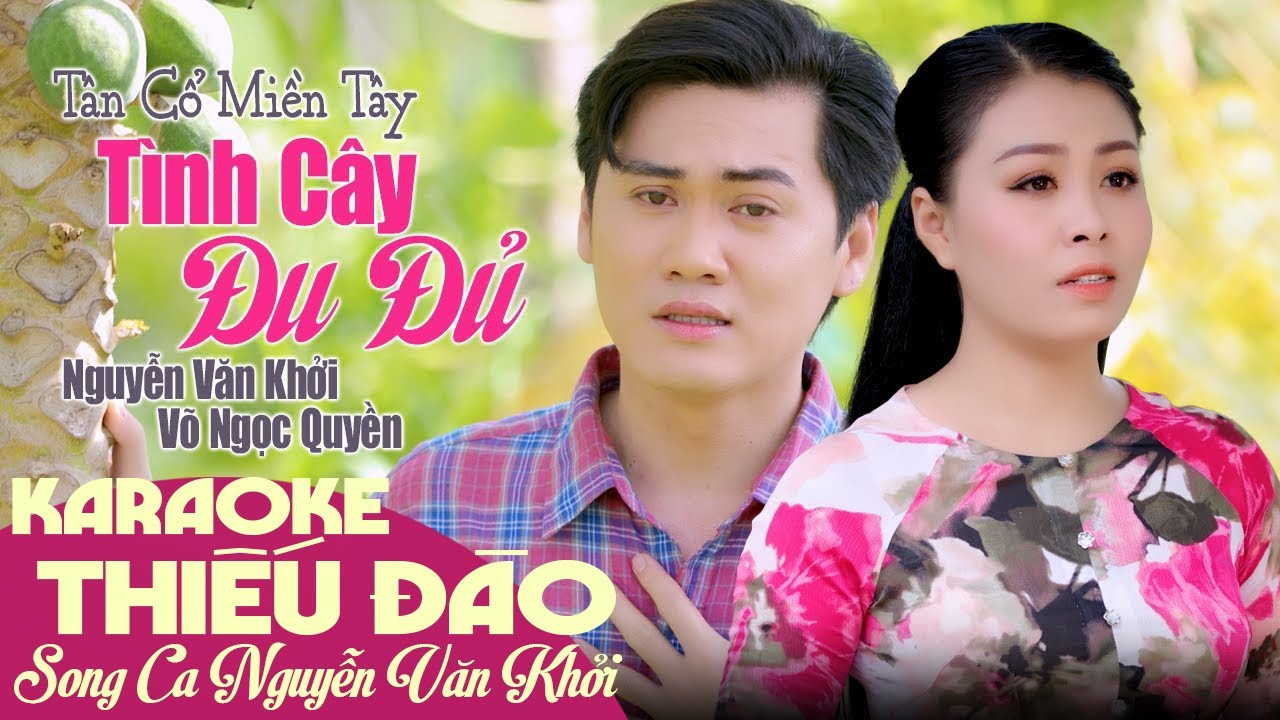 Karaoke Tân Cổ TÌNH CÂY ĐU ĐỦ Thiếu Đào - Song Ca Cùng CVVC NGUYỄN VĂN KHỞI