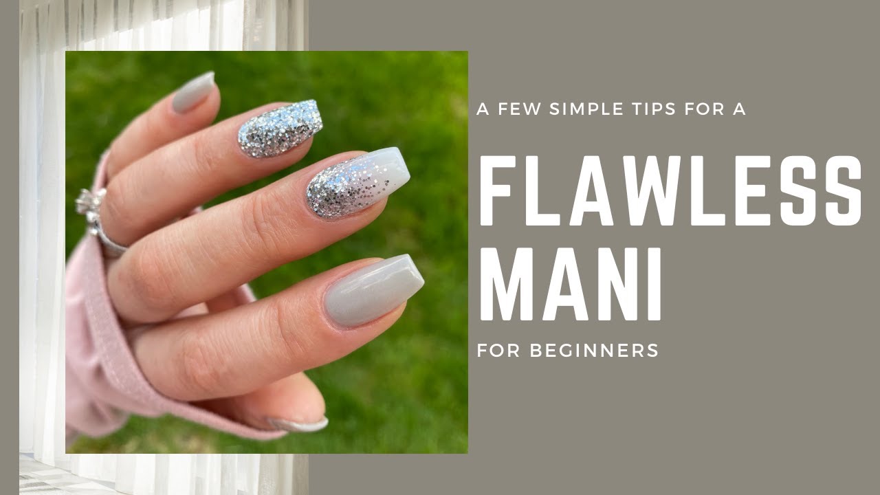 A Few Simple Tips To a Flawless Mani