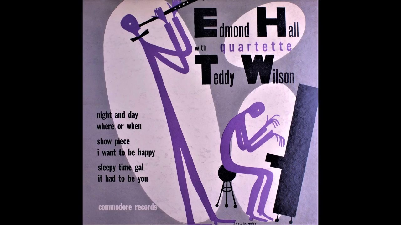 It Had To Be You - Edmond Hall and His Quartet with Teddy Wilson - 1944