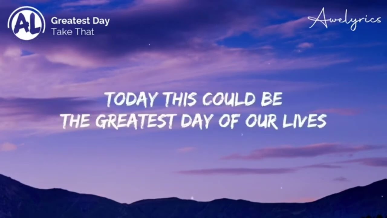 Take that greatest day sped up