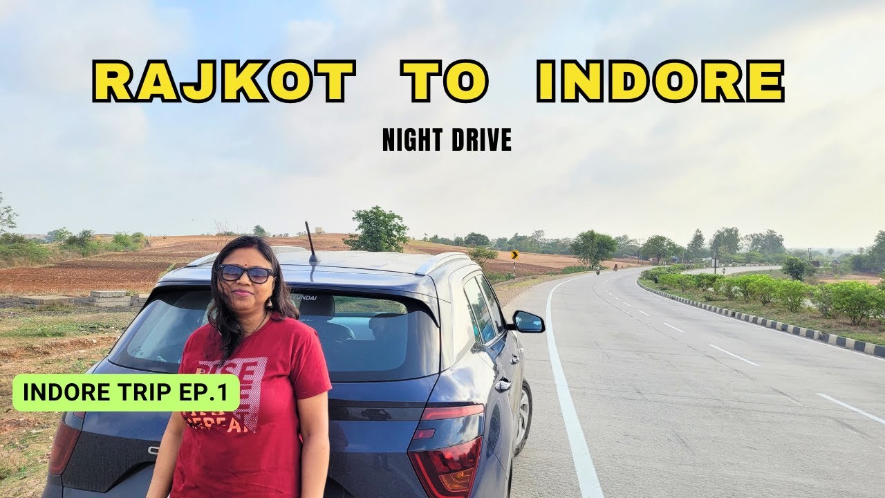Rajkot to Indore Night Drive | Via Nadiad Godhra Jhabua | Roving Family