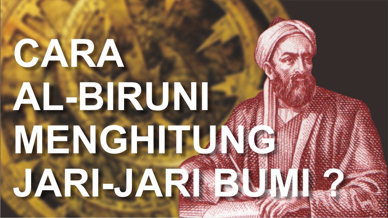 Cara Al-Biruni Menghitung Jari-jari Bumi?