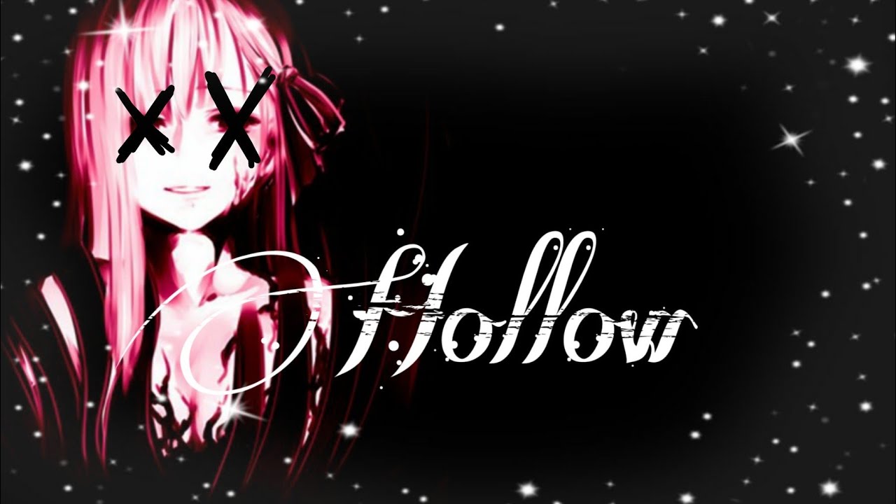 Nightcore▶Hollow (lyrics)