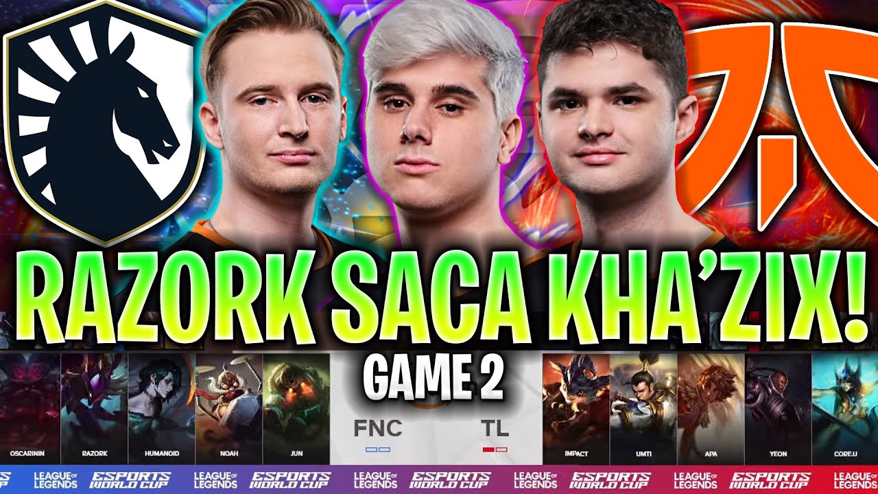 RAZORK SACA KHA'ZIX EN LA PARTIDA MÁS LOCA DEL TORNEO! - TL vs FNC Game 2 EWC 2024 en Español