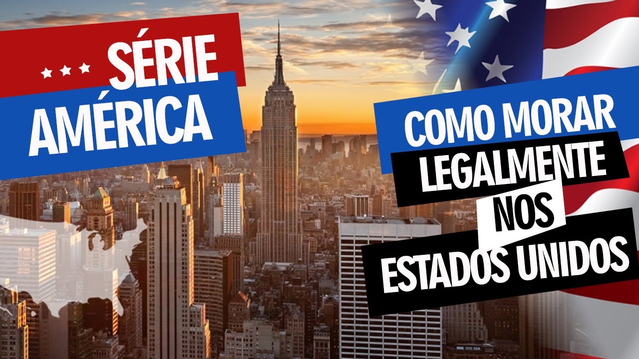 Como Morar Legalmente nos Estados Unidos