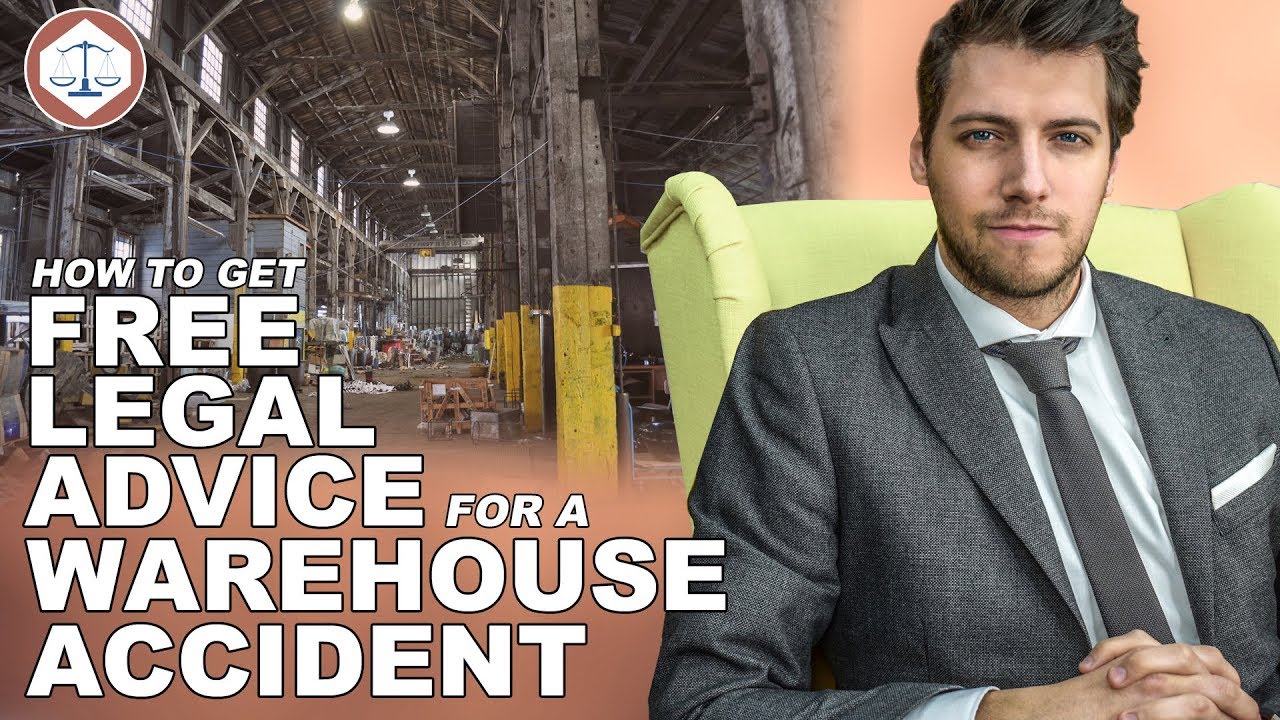 How To Get Free Legal Advice For A Warehouse Accident ( 2019 ) UK