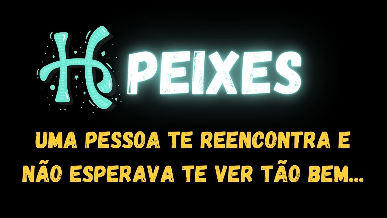 ♓️PEIXES😱UMA PESSOA TE REENCONTRA E NÃO ESPERAVA TE VER TÃO BEM...