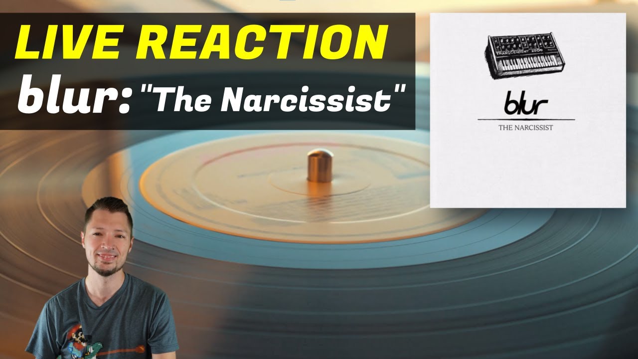 Live Reaction: Blur's The Narcissist: In-Depth Reaction & Discussion