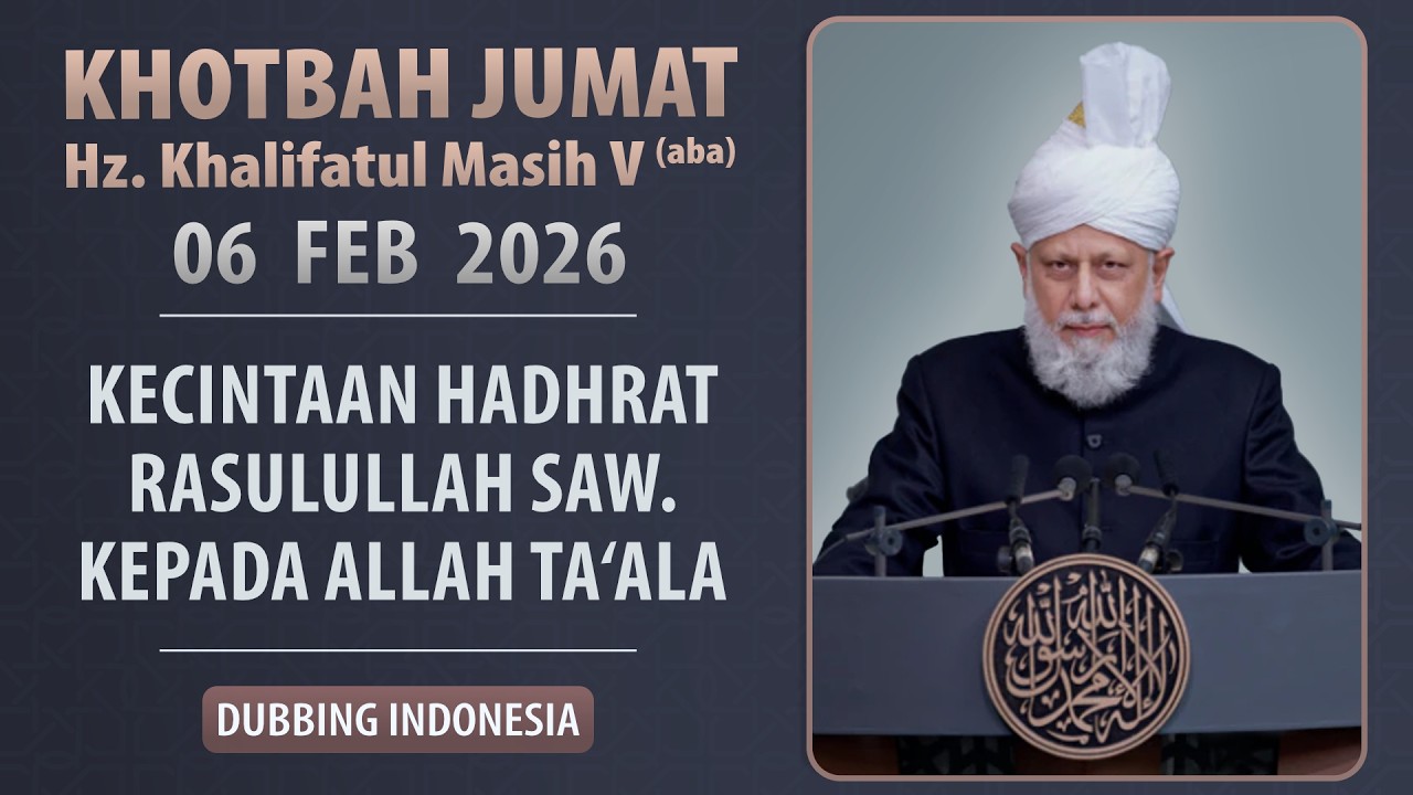Khotbah Jumat | 06.02.2026 | Hazrat Khalifatul Masih V aba | Dubbing Indonesia