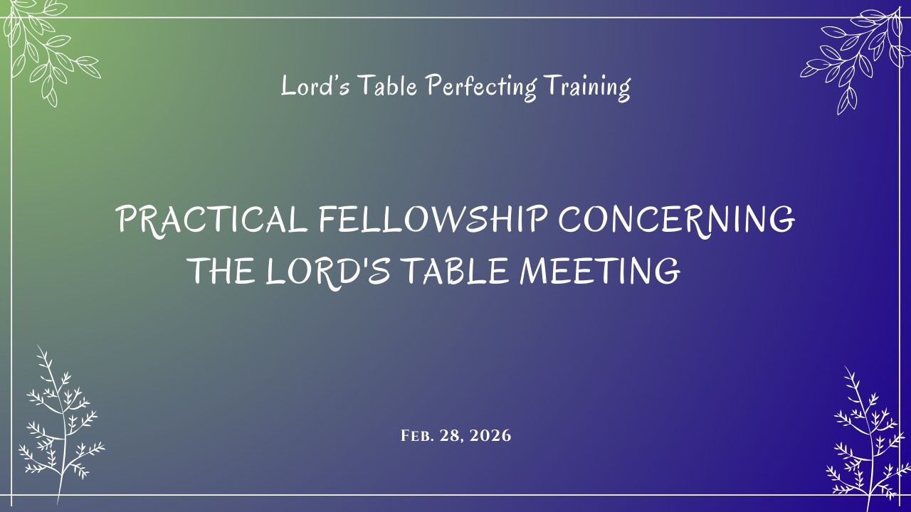 Msg 01 - Practical Fellowship Concerning The Lord's Table Meeting