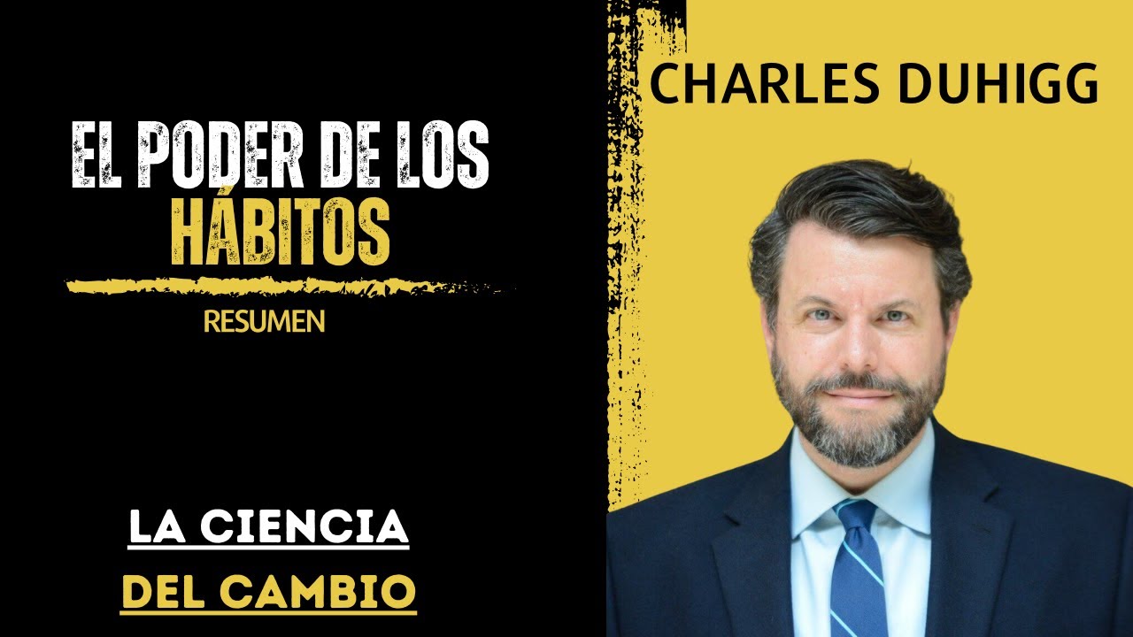 RESUMEN del Libro El PODER DE LOS HÁBITOS  de Charles Duhigg