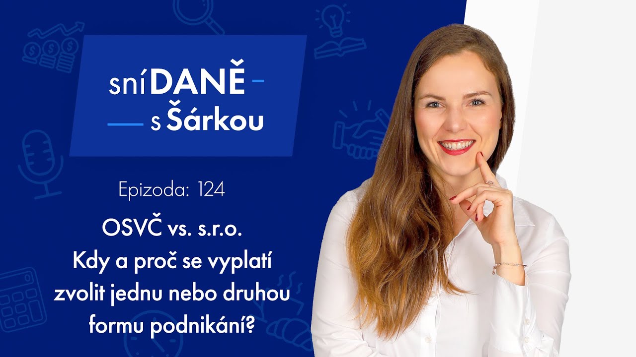 OSVČ vs. S.R.O.: Co je pro v&aacute;s v&yacute;hodněj&scaron;&iacute;? 🤔💼 | Podcast Sn&iacute;DANĚ s &Scaron;&aacute;rkou
