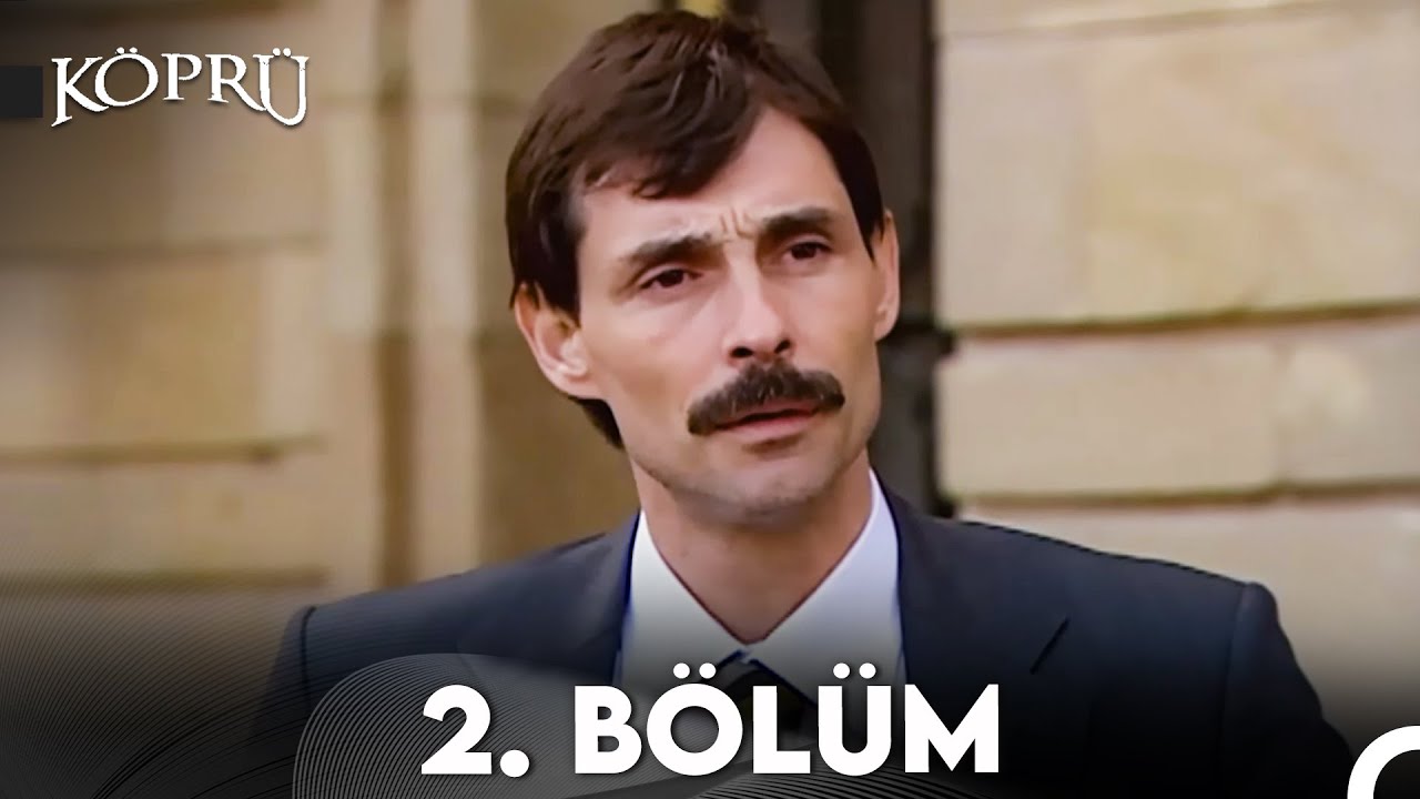 K&ouml;pr&uuml; 2. B&ouml;l&uuml;m (Uzun Versiyon)