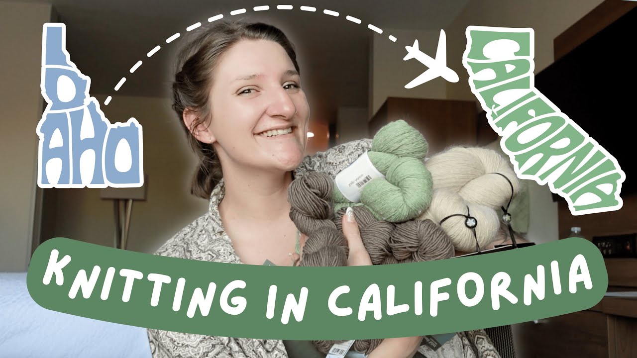 California Knitting & Adventure Vlog | Chromatic Vlogs