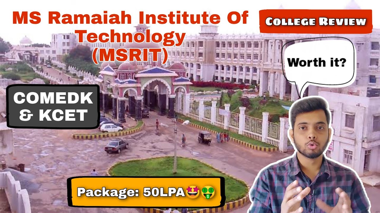 MS Ramaiah Institute Of Technology (MSRIT)|  COMEDK & KCET| Placement,fees,campus,etc|Honest review
