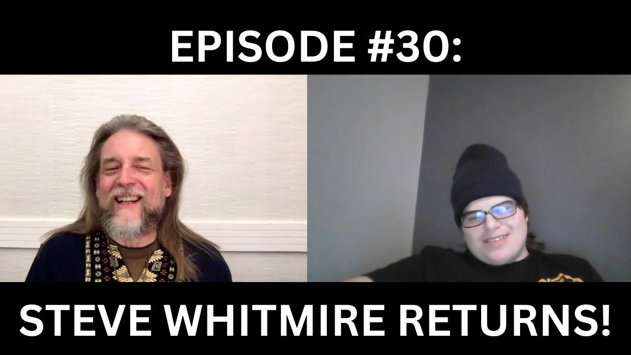 STEVE WHITMIRE RETURNS! (EP #30)