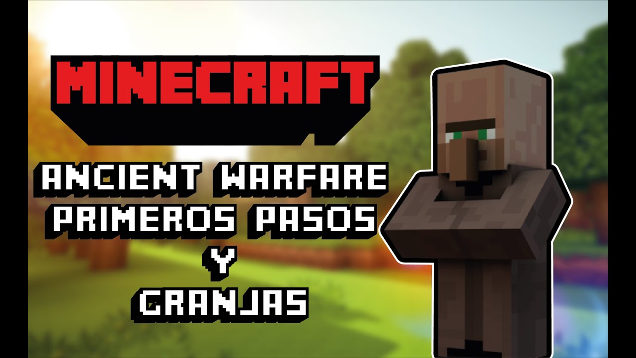 MINECRAFT mod Ancient Warfare Primeros pasos y granjas