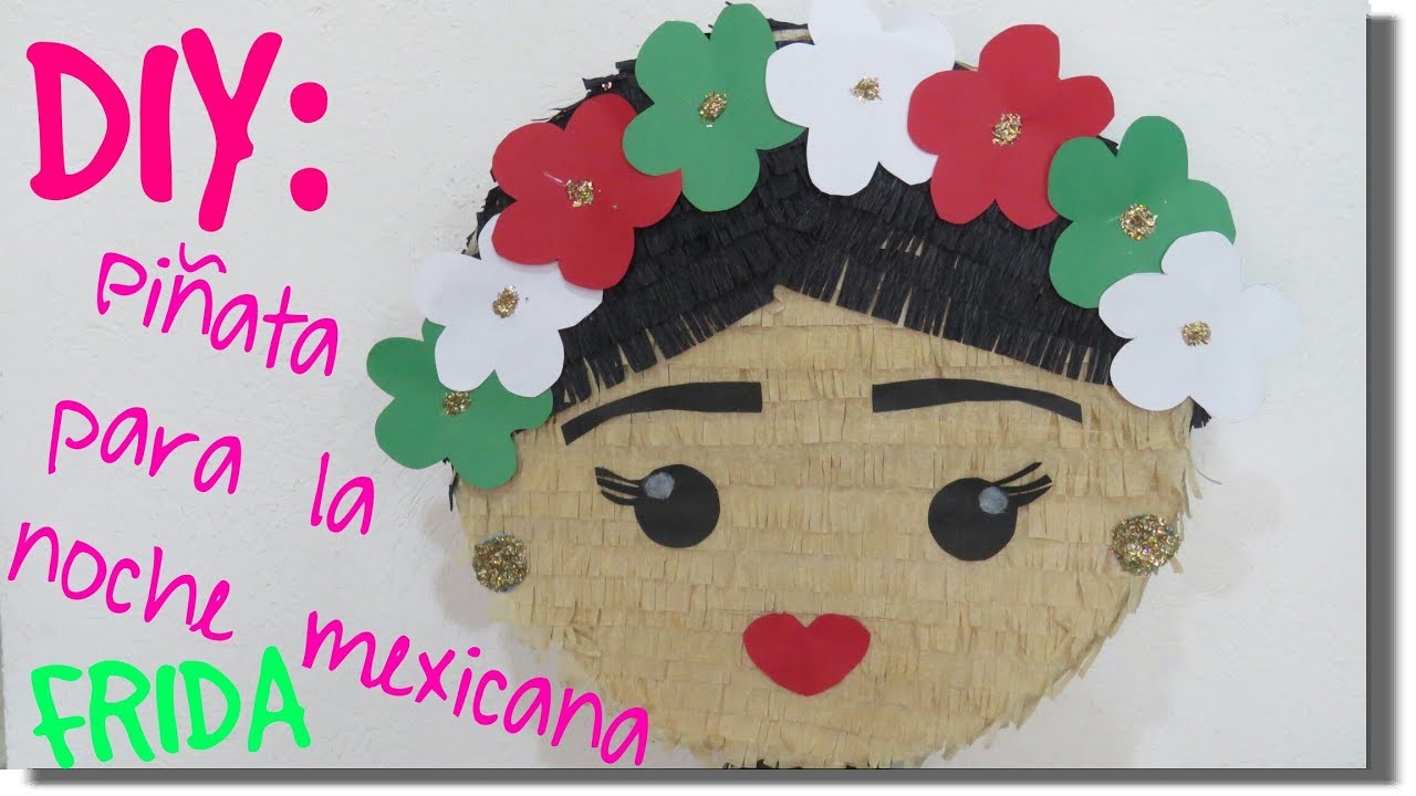 DIY Piñata Frida *Ideal para la noche Mexicana*