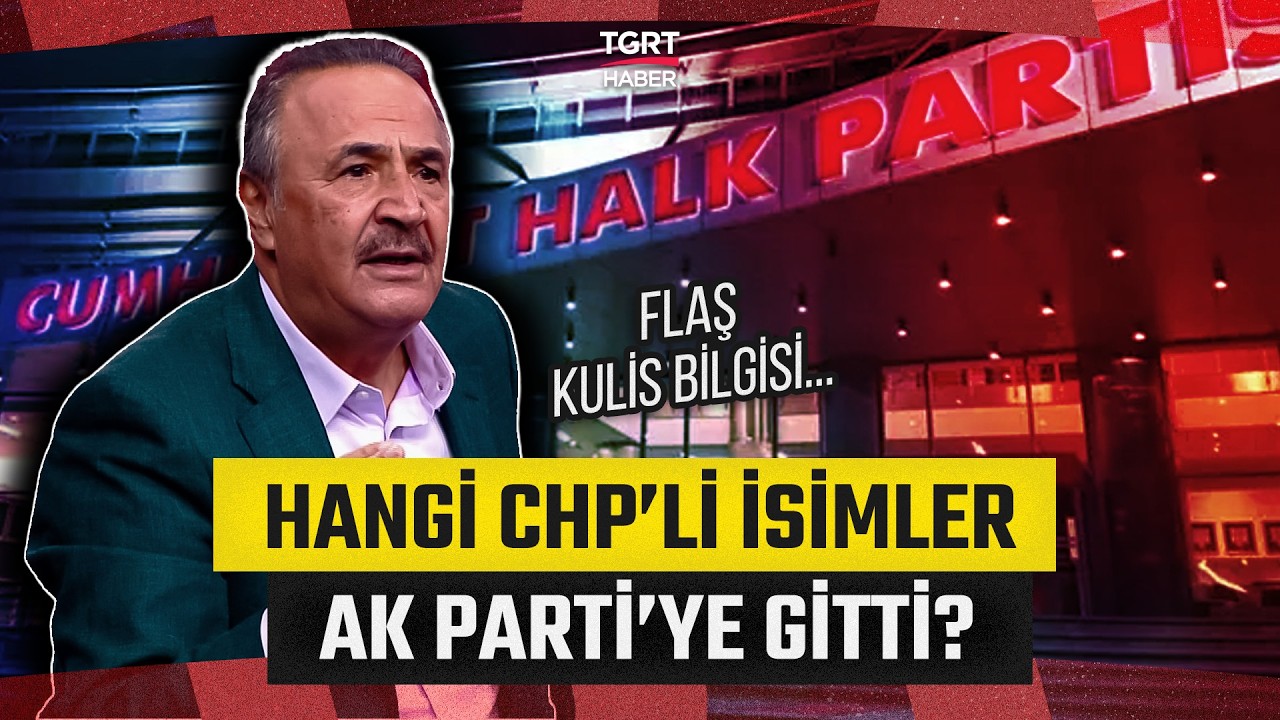 Hangi CHP'li İsimler AK Parti'nin Kapısını Çaldı? Devlet Eski Bakanı Mehmet Sevigen'den Flaş Kulis!
