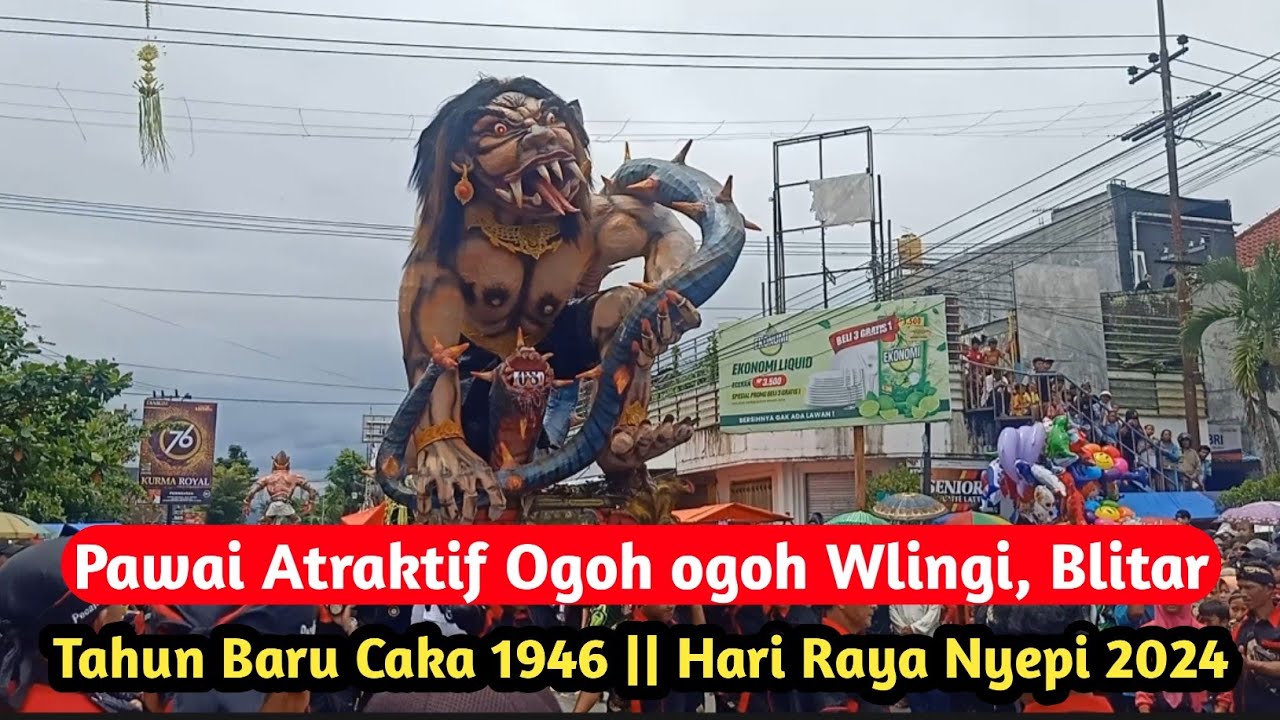 Pawai Atraktif Ogoh ogoh Tahun Baru Caka 1946 Wlingi, Blitar || Hari Raya Nyepi 2024