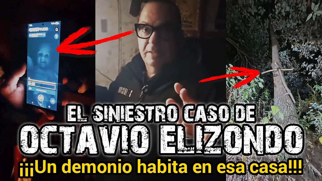 UN DEMONIO HABITA DENTRO DE ESA CASA | EL SINIESTRO CASO OCTAVIO ELIZONDO
