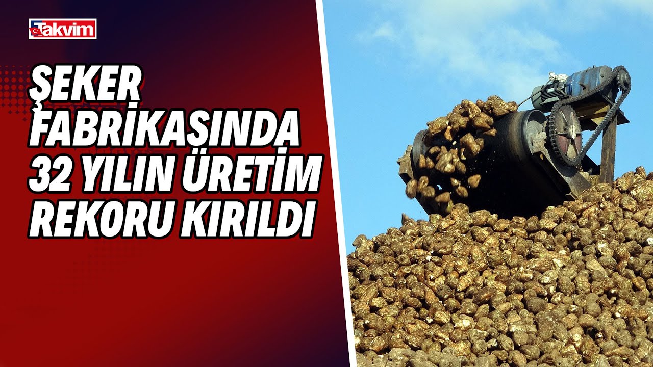 Van'daki şeker fabrikasında 32 yılın üretim rekoru kırıldı