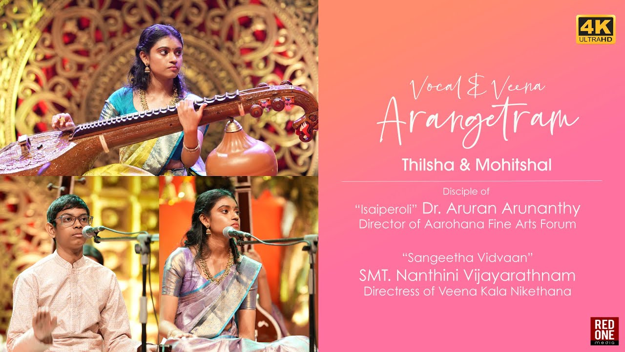 Vocal & Veena Arangetram | Thilsha - Mohitshal | Srilanka | 4K