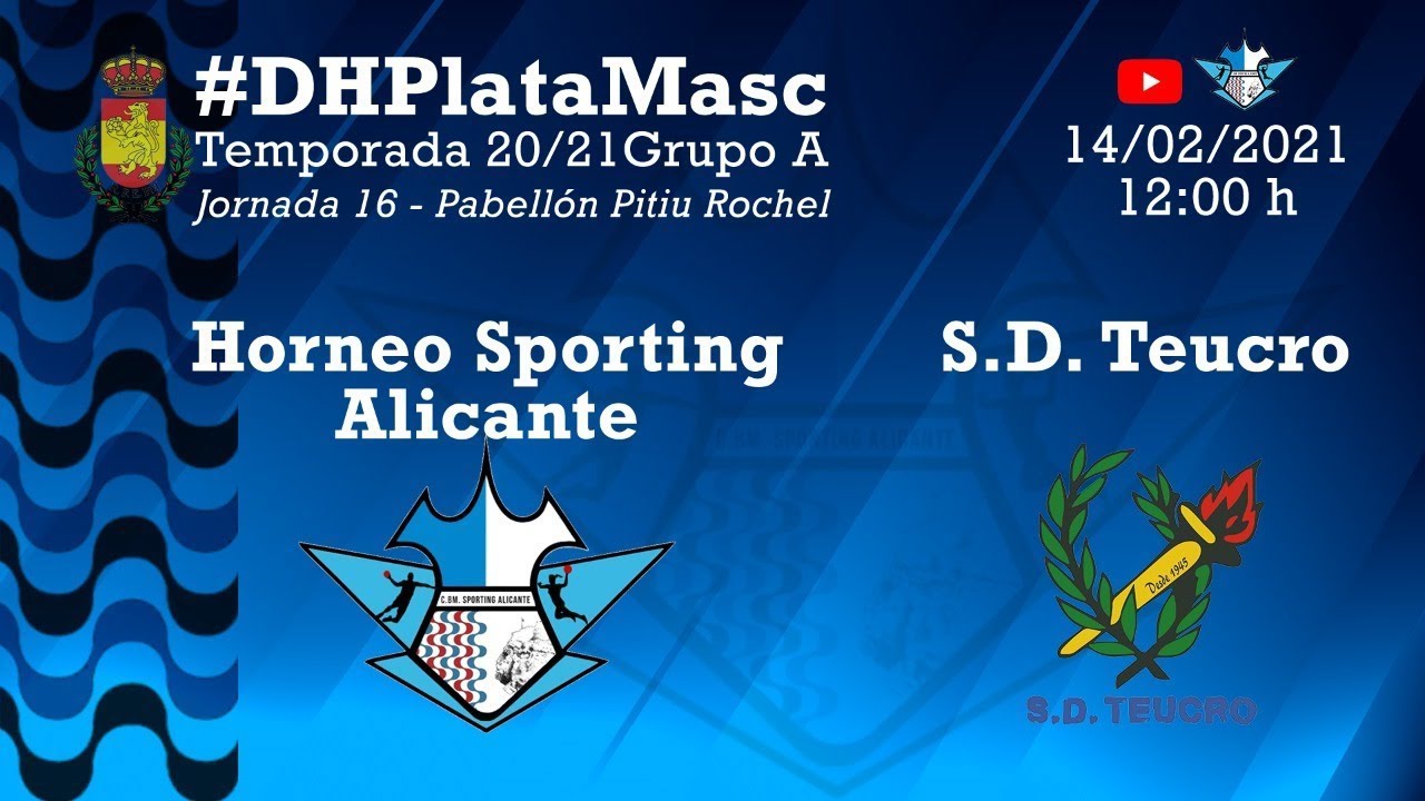 HORNEO SPORTING ALICANTE Vs S.D. TEUCRO | J16 | 20/21 | #DHPlataMasc