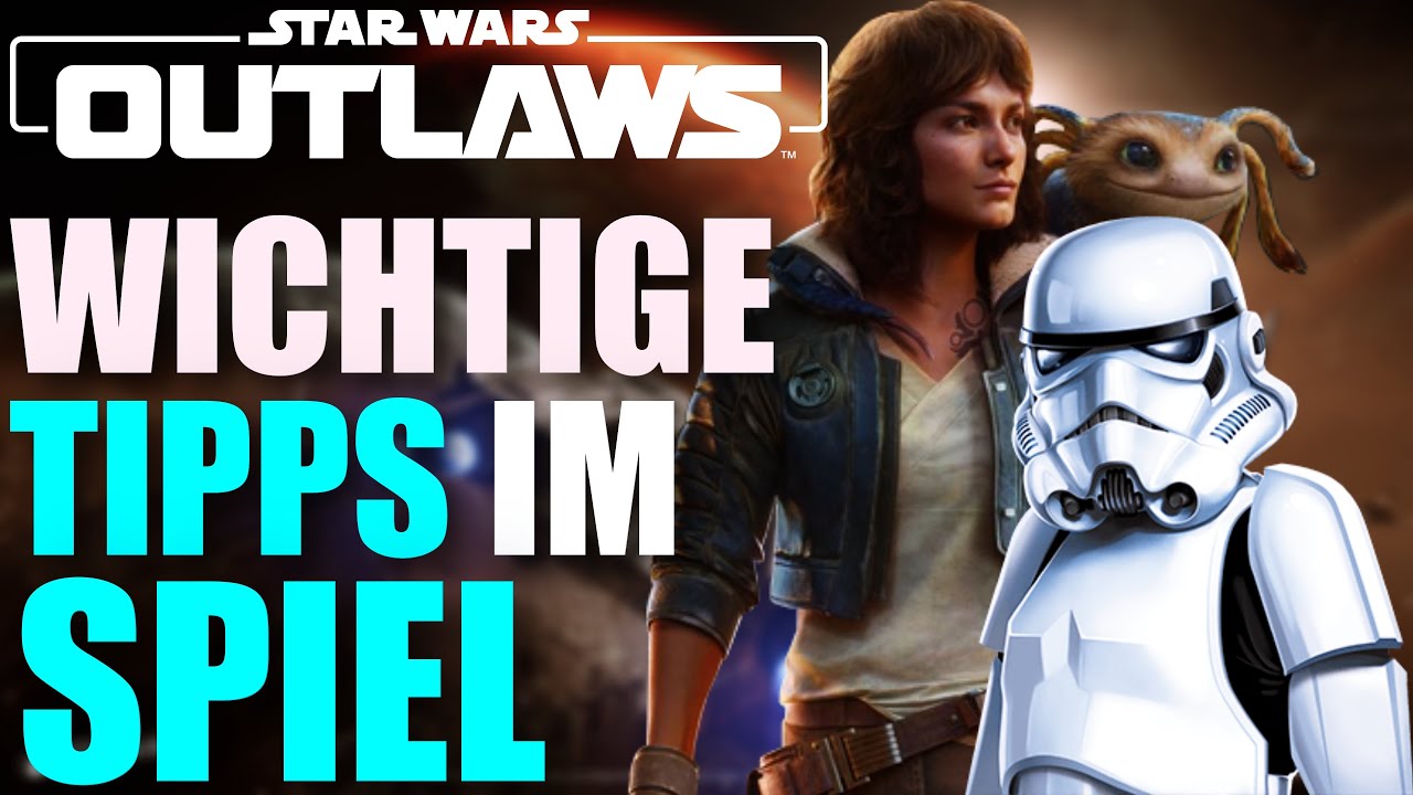 Perfekt in Star Wars Outlaws durchstarten! - Wichtige Tipps für den Spielbeginn !
