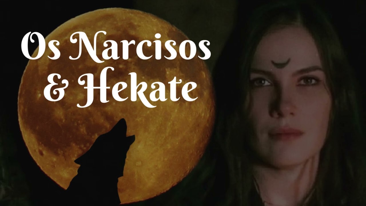 Os Narcisos e Hekate - A Deusa das Encruzilhadas